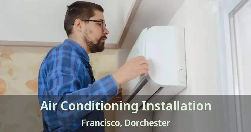 Air Conditioning Installation Francisco, Dorchester - ON