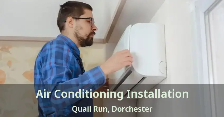 Air Conditioning Installation Quail Run, Dorchester - ON