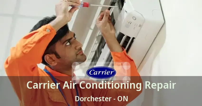 Carrier Air Conditioning Repair Dorchester - ON