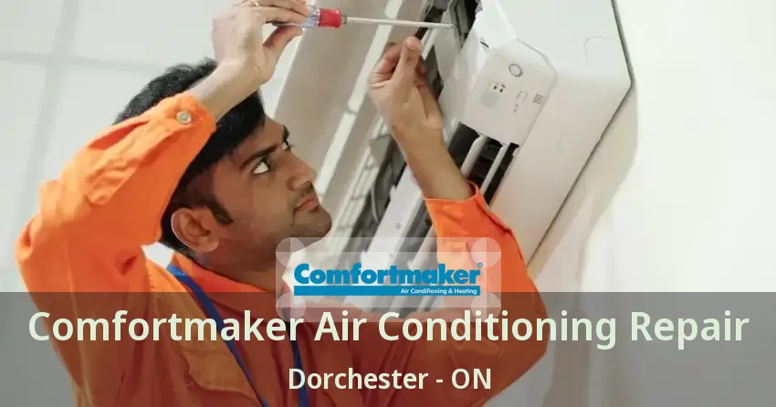 Comfortmaker Air Conditioning Repair Dorchester - ON