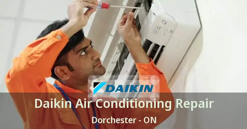 Daikin Air Conditioning Repair Dorchester - ON