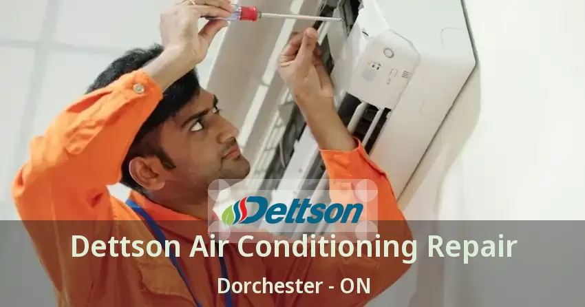 Dettson Air Conditioning Repair Dorchester - ON