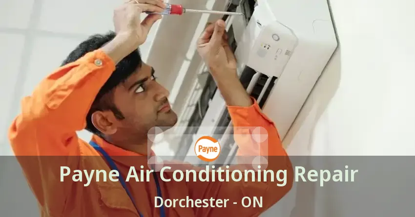 Payne Air Conditioning Repair Dorchester - ON