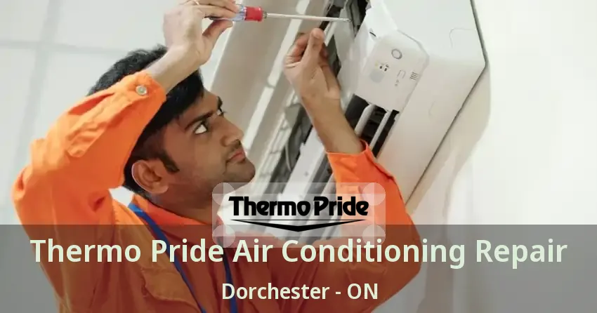 Thermo Pride Air Conditioning Repair Dorchester - ON