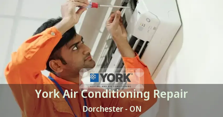 York Air Conditioning Repair Dorchester - ON