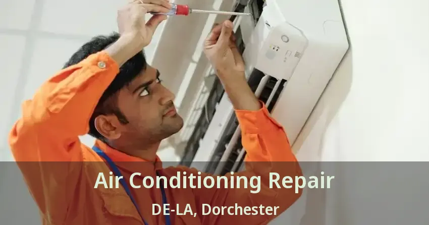 Air Conditioning Repair DE-LA, Dorchester - ON