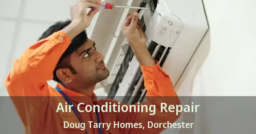 Air Conditioning Repair Doug Tarry Homes, Dorchester - ON