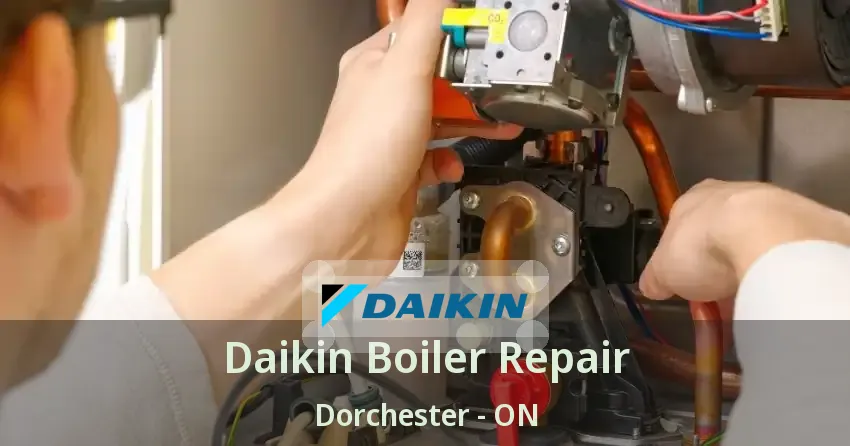 Daikin Boiler Repair Dorchester - ON