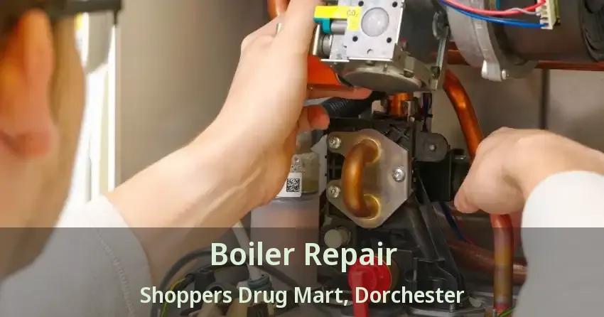 Boiler Repair Shoppers Drug Mart, Dorchester - ON