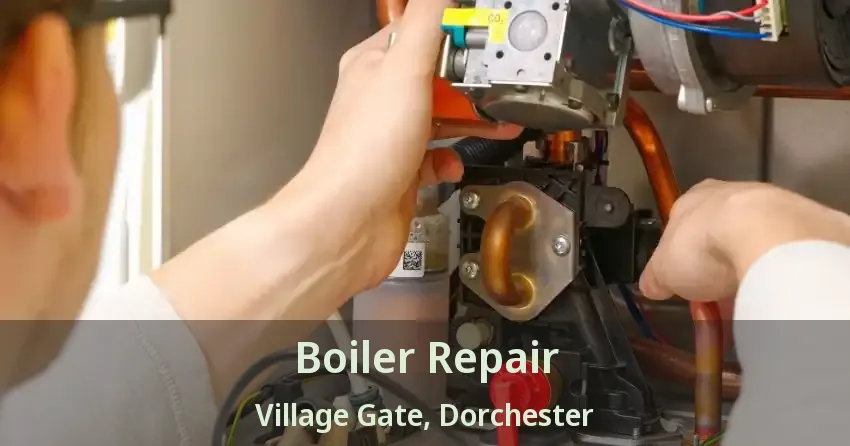 Boiler Repair Village Gate, Dorchester - ON