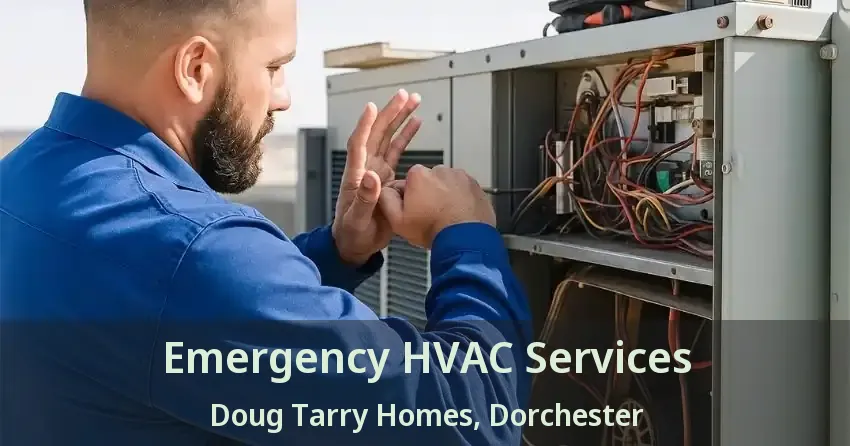 Emergency HVAC Services Doug Tarry Homes, Dorchester - ON
