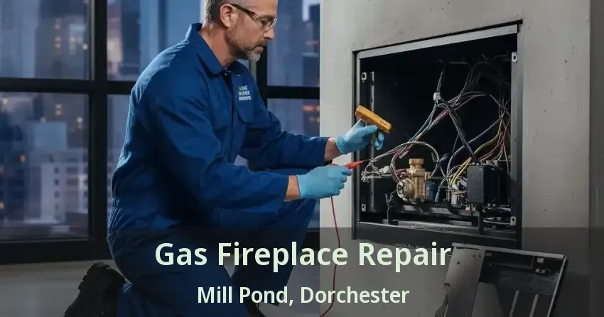 Gas Fireplace Repair Mill Pond, Dorchester - ON