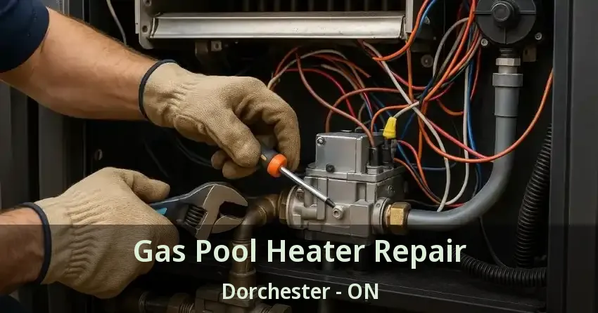 Gas Pool Heater Repair Dorchester - ON