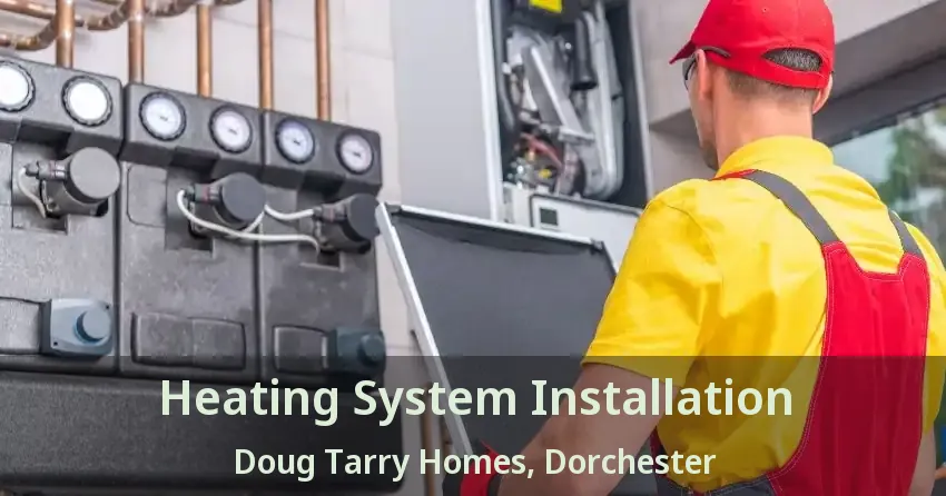 Heating System Installation Doug Tarry Homes, Dorchester - ON