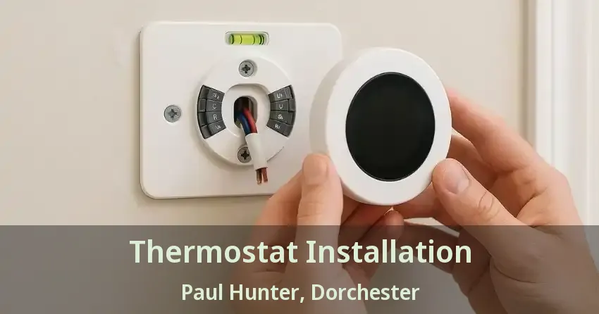 Thermostat Installation Paul Hunter, Dorchester - ON
