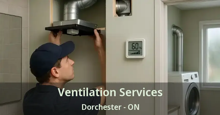 Ventilation Services Dorchester - ON