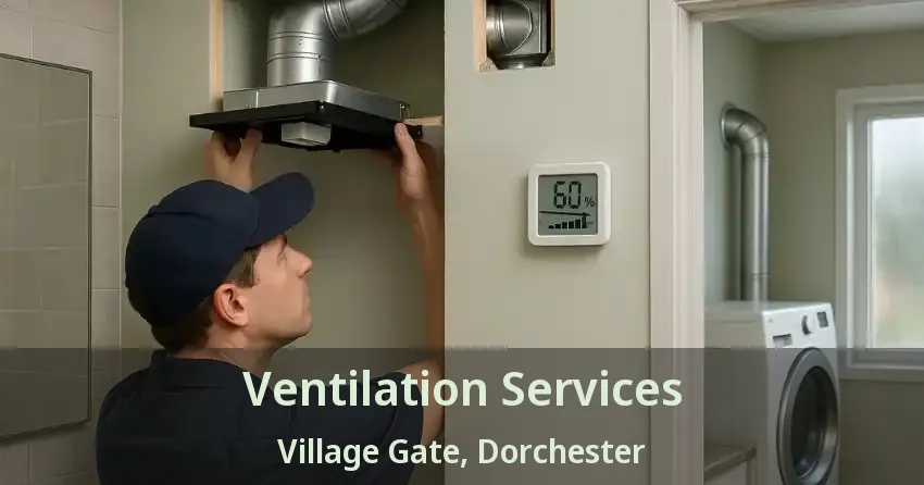 Ventilation Services Village Gate, Dorchester - ON